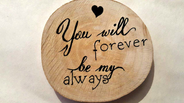 You Will Forever Be My Always Magnet / Custom Made Magnets / Wedding Favor Gifts / Bridal Rustic Presents / Valentines Day Gift Magnet